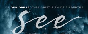 Oer opera SEE brengt 100 jaar Zuiderzeewerken tot leven