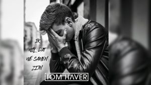 Tom Haver brengt nieuwe single uit