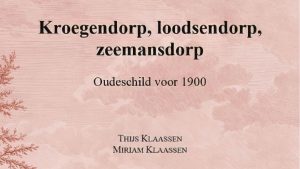 Kroegendorp, loodsendorp, zeemansdorp: Oudeschild voor 1900